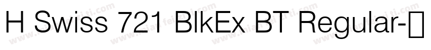 H Swiss 721 BlkEx BT Regular字体转换